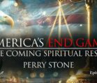 America’s End Game – The Coming Spiritual Reset | Episode #1254 | Perry Stone