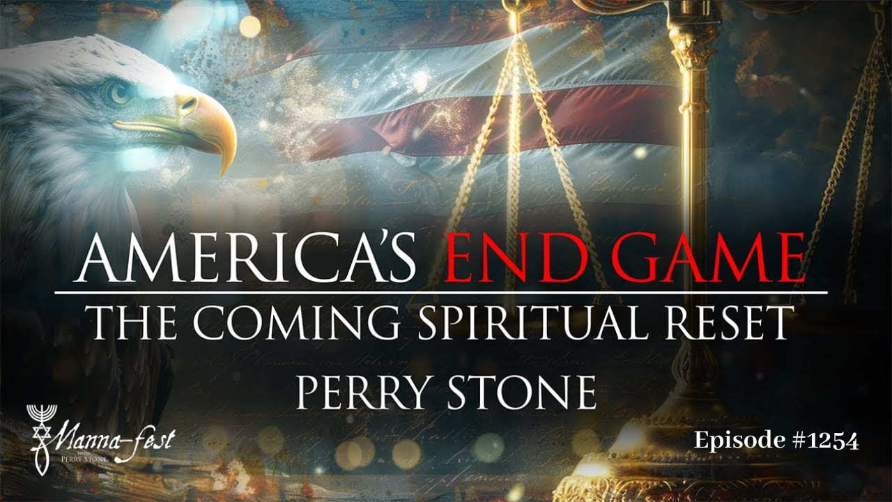 America’s End Game – The Coming Spiritual Reset | Episode #1254 | Perry Stone