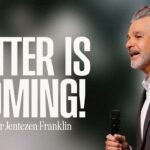 Better Is Coming! | Jentezen Franklin