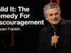 Build It : The Remedy For Discouragement | Jentezen Franklin