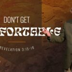 Don’t Get Comfortable