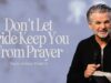 Don’t Let Pride Keep You From Prayer | Jentezen Franklin