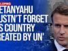 Emmanuel Macron In What He Thought Was A Closed-Door Meeting At The Elysee Palace Said Netanyahu Should ‘Remember The United Nations Created Israel’