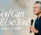 God Can Still Use You! | Jentezen Franklin