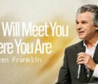 God Will Meet You Where You Are | Jentezen Franklin