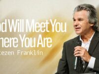 God Will Meet You Where You Are | Jentezen Franklin