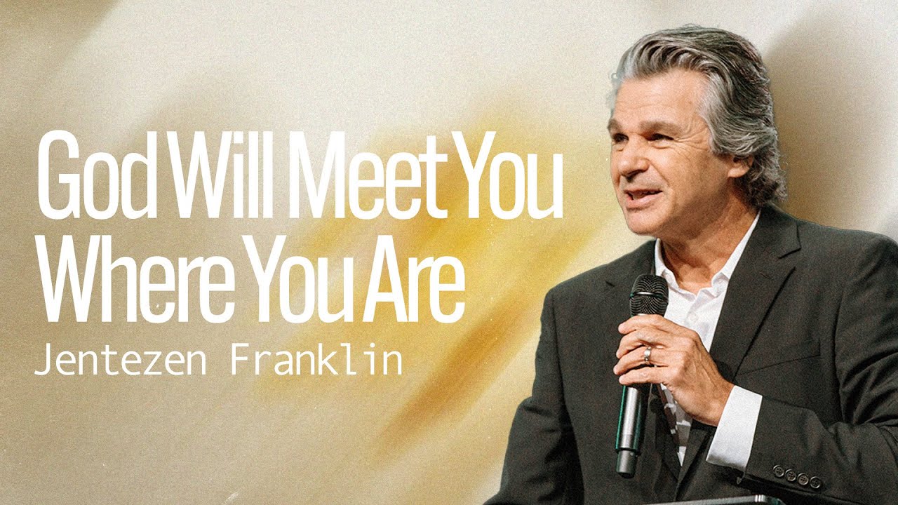 God Will Meet You Where You Are | Jentezen Franklin