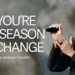 If You’re In A Season of Change | Jentezen Franklin
