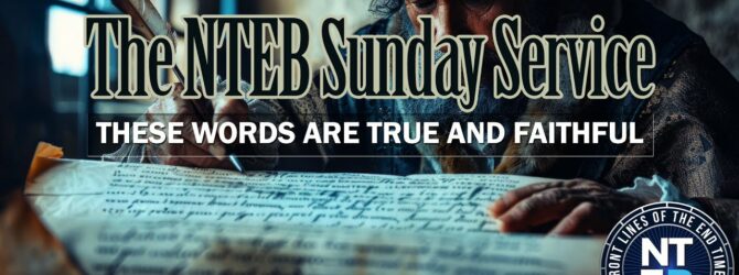 NTEB RADIO BIBLE STUDY: The Gospel Of The Tribulation Is Not Paul’s Gospel And It Will Require Works To Maintain Your Salvation