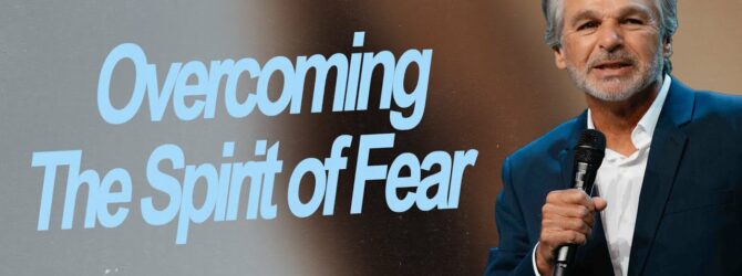 Overcoming The Spirit of Fear | Jentezen Franklin