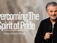 Overcoming The Spirit of Pride | Jentezen Franklin