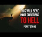 This Will Send More Christians to Hell | Perry Stone