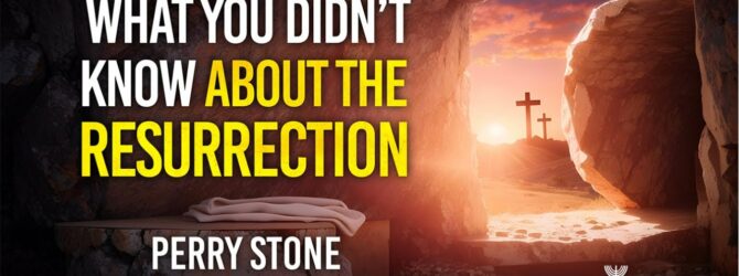 What You Didn’t Know About the Resurrection | Episode #1252 | Perry Stone