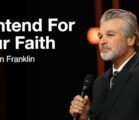 Contend For Your Faith | Jentezen Franklin