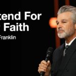 Contend For Your Faith | Jentezen Franklin