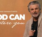 God Can Restore You | Jentezen Franklin