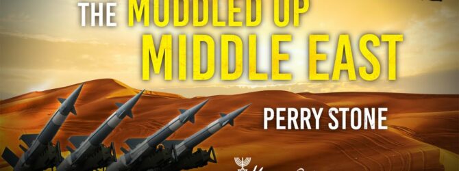 The Muddled Up Middle East | Episode #1256 | Perry Stone