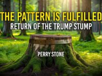 The Pattern is Fulfilled – Return of the Trump Stump | Perry Stone