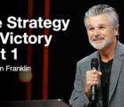 The Strategy for Victory Part 1 | Jentezen Franklin