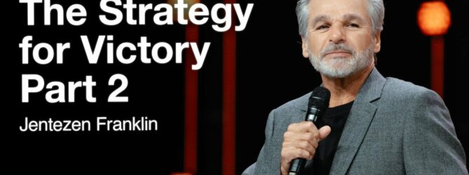 The Strategy for Victory Part 2 | Jentezen Franklin