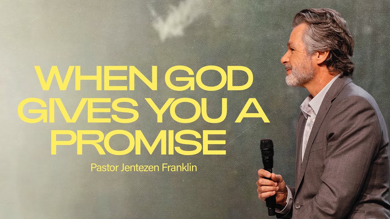 When God Gives You A Promise | Jentezen Franklin