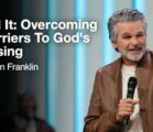 Build It: Overcoming 4 Barriers To God’s Blessing | Jentezen Franklin