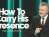 How To Carry His Presence | Jentezen Franklin