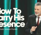 How To Carry His Presence | Jentezen Franklin