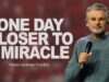 One Day Closer To A Miracle | Jentezen Franklin