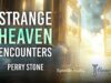 Strange Heaven Encounters | Episode #1264 | Perry Stone