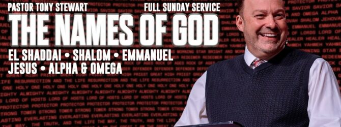 The Names Of God | El Shaddai • Shalom • Emmanuel • Jesus • Alpha & Omega | Full Sunday Service