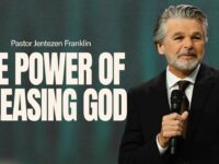 The Power of Pleasing God | Jentezen Franklin