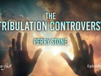 The Tribulation Controversy | Episode #1261 | Perry Stone