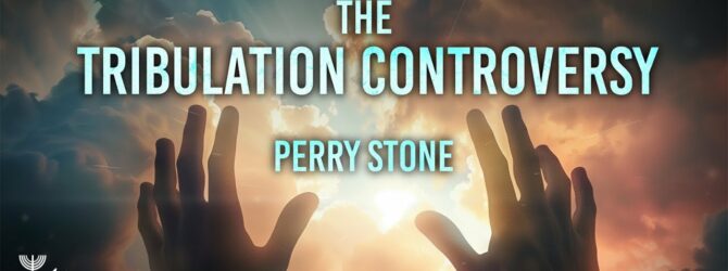 The Tribulation Controversy | Episode #1261 | Perry Stone