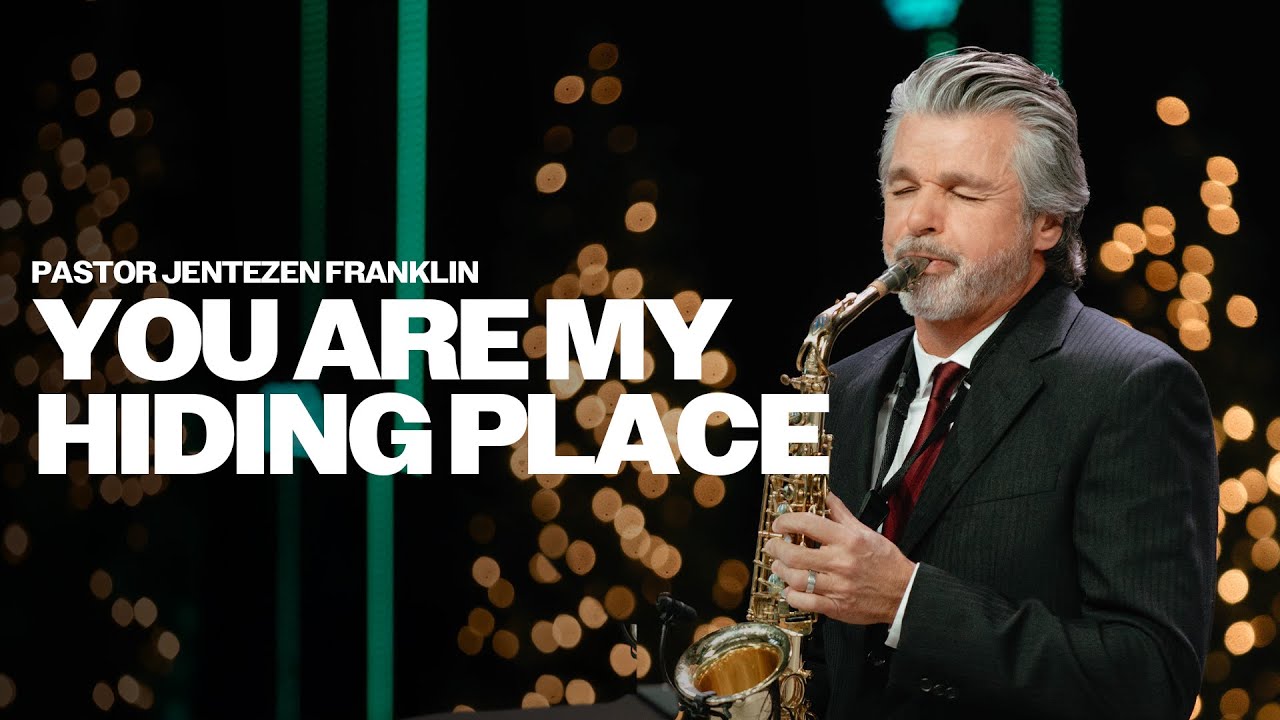 You Are My Hiding Place | Jentezen Franklin