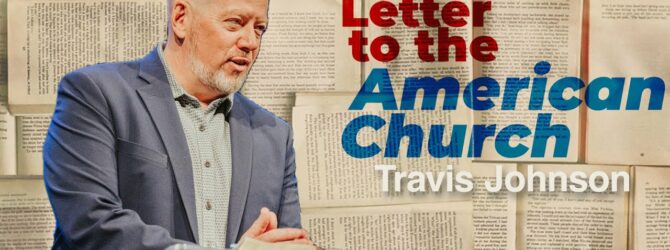 A Letter to the American Church | Travis Johnson