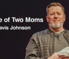 A Tale of Two Moms | Travis Johnson