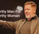 A Worthy Man For A Worthy Woman | Travis Johnson