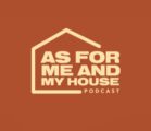 As For Me And My House Podcast | Week 13