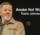 Awake not Woke | Travis Johnson