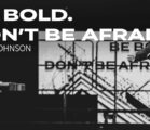 Be Bold. Don’t Be Afraid. | Character Week 6