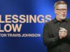 Blessings Flow | Pastor Travis Johnson |  Pathway Church