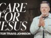 Care For Jesus | Pastor Travis Johnson | Pathway Church