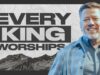 Every King Worships | Travis Johnson