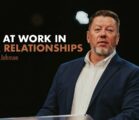 Faith at Work in Your Relationships | Pastor Travis Johnson