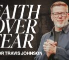 Faith Over Fear | Pastor Travis Johnson | Pathway Church