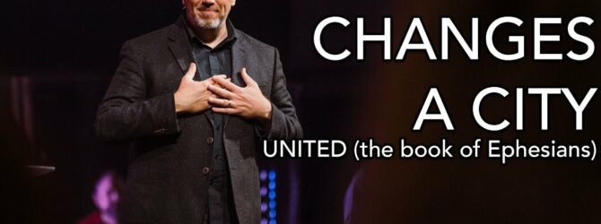 Faith That Changes A City | United – Week 3