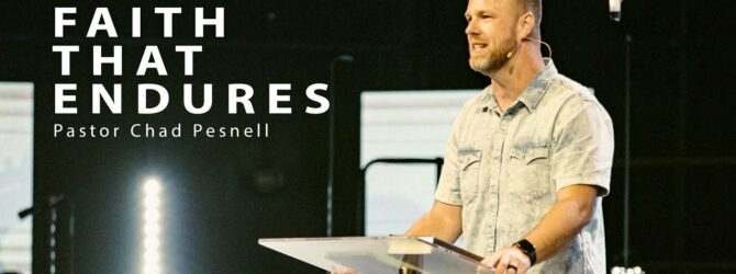 Faith that Endures | Pastor Chad Pesnell | Pathway Church