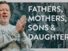 Fathers and Mothers. Sons and Daughters | Travis Johnson