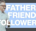 Fathers, Friends, and Followers | Guest Speaker Jerimy Kanaday | Pathway Church